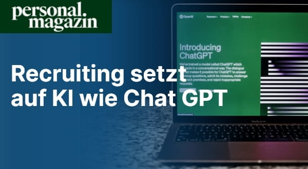 MPG in den Medien: Personalmagazin - Das Recruiting setzt auf KI ChatGPT - 08.08.2023